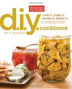 The America's Test Kitchen DIY Cookbook by Editors at America's Test Kitchen