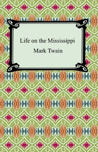 Life on the Mississippi [with Biographical Introduction] by Mark Twain