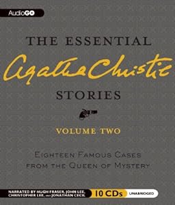 The Essential Agatha Christie Stories, Volume Two: Eighteen Famous Cases from the Queen of Mystery