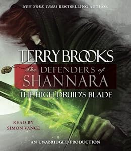 The High Druid's Blade: The Defenders of Shannara