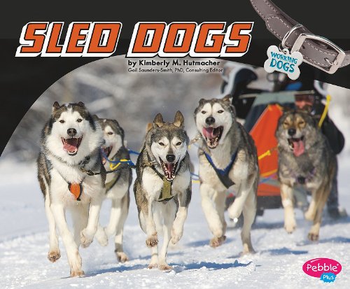 Sled Dogs by Kimberly M. Hutmacher  ,