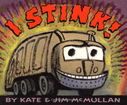 I Stink! by Kate McMullan