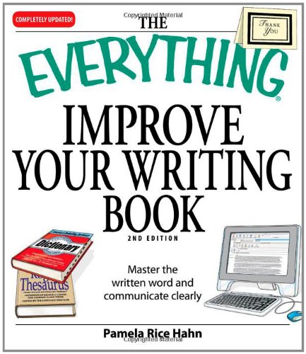 The Everything Improve Your Writing Book: Master the written word and communicate clearly by Pamela Rice Hahn