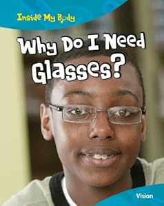 Why Do I Need Glasses?: Vision by Carol Ballard