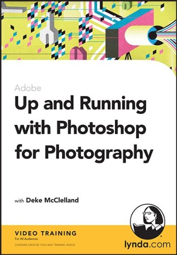 Up and Running with Photoshop for Photography by deke McClelland