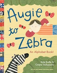 Augie to Zebra: An Alphabet Book! by Kate Endle