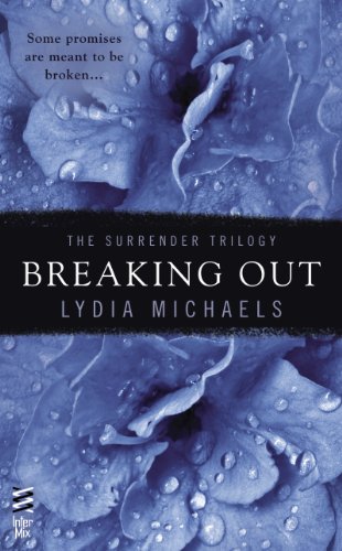Breaking Out (The Surrender Trilogy Book 2) by Lydia Michaels