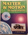 Matter and Motion in God's Universe Student Text. 8th grade Science