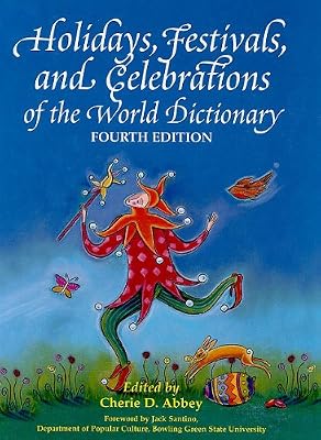 Holidays, festivals, and celebrations of the world dictionary