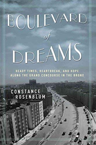 Boulevard of Dreams: The World of the Grand Concourse by Constance Rosenblum