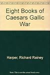 Eight Books of Caesar's Gallic War