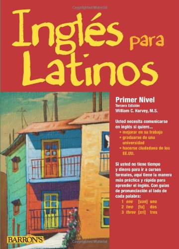 Ingles para Latinos, Level 1 by William C. Harvey M.S.