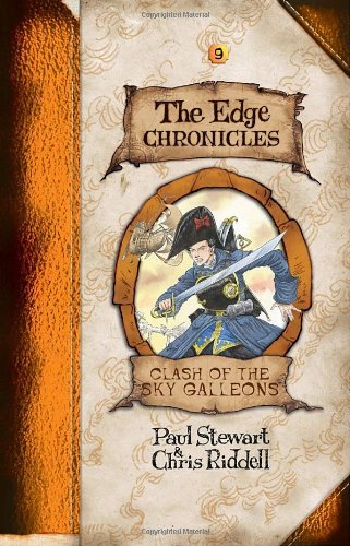 Edge Chronicles 9: Clash of the Sky Galleons (The Edge Chronicles) by Paul Stewart