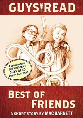Guys Read: Best of Friends: A Short Story from Guys Read: Funny Business