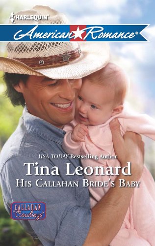 His Callahan Bride's Baby by Tina Leonard