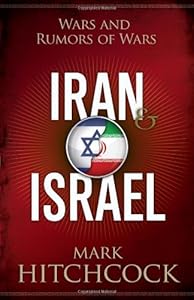 Iran and Israel: Wars and Rumors of Wars