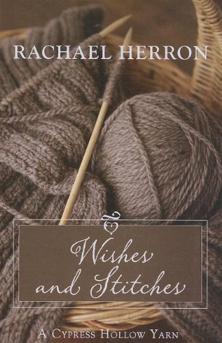 Wishes and Stitches by Rachael Herron