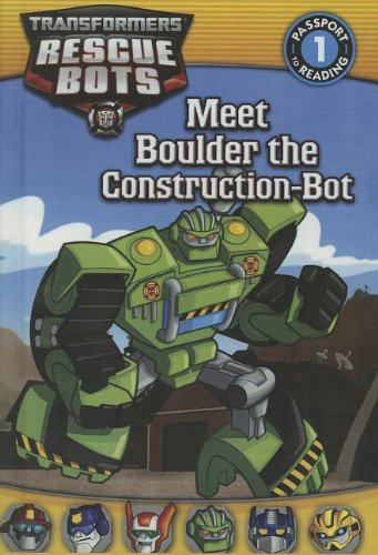 Transformers: Rescue Bots: Meet Boulder The Construction-Bot by Annie Auerbach