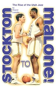 Stockton to Malone: The Rise of the Utah Jazz