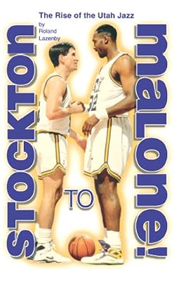 Stockton to Malone: The Rise of the Utah Jazz