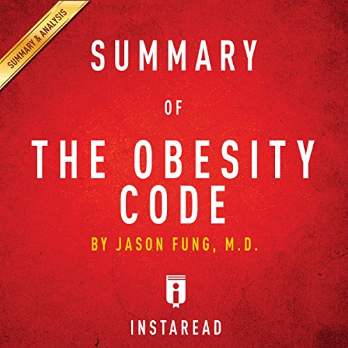 Summary of The Obesity Code: by Jason Fung | Includes Analysis