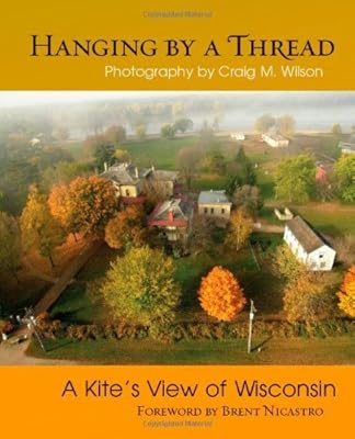 Hanging by a Thread: A Kite’s View of Wisconsin