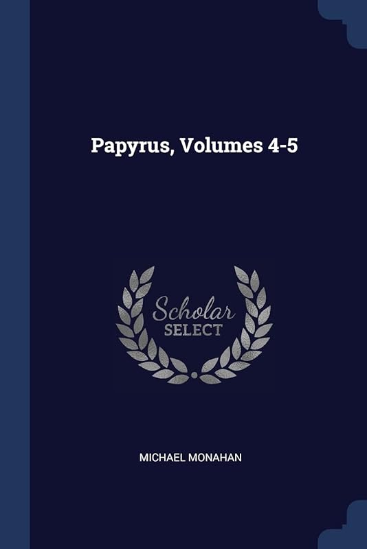 Papyrus, Volumes 4-5 by Michael Monahan