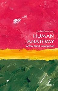 Human Anatomy: A Very Short Introduction