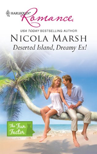 Deserted Island, Dreamy Ex! by Nicola Marsh