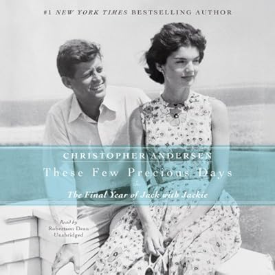 These Few Precious Days: The Final Year of Jack With Jackie