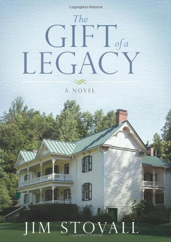 The Gift of a Legacy: A Novel by Jim Stovall