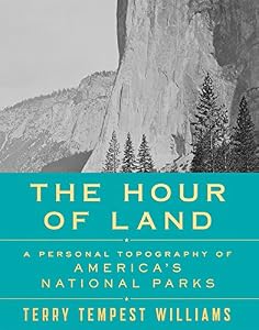 The Hour of Land: A Personal Topography of America's National Parks