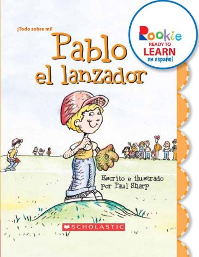 Pablo el lanzador / Paul the Pitcher (Rookie Ready to Learn En Espanol) (Spanish Edition) by Paul Sharp