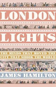 London Lights: The Minds That Moved the City That Shook the World by JAMES HAMILTON (2007-01-01)