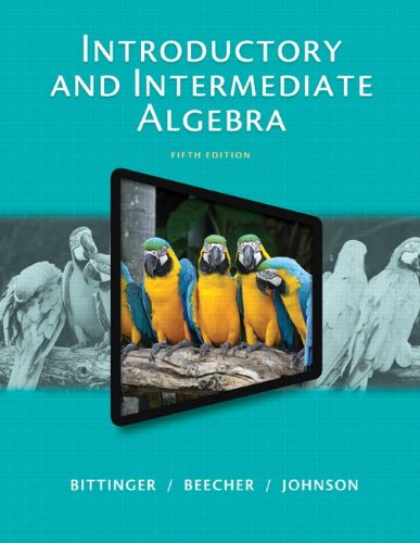 Introductory and Intermediate Algebra by Marvin L. Bittinger