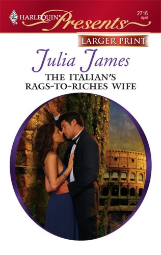 The Italian's Rags-To-Riches Wife by Julia James