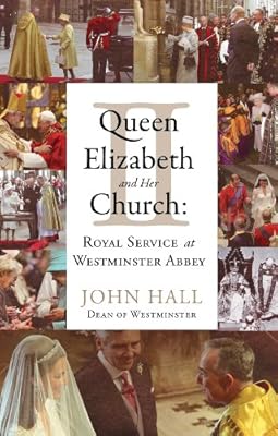 Queen Elizabeth II and Her Church: Royal Service at Westminster Abbey
