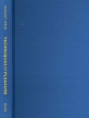 Techniques of Pleasure: BDSM and the Circuits of Sexuality by Margot Weiss