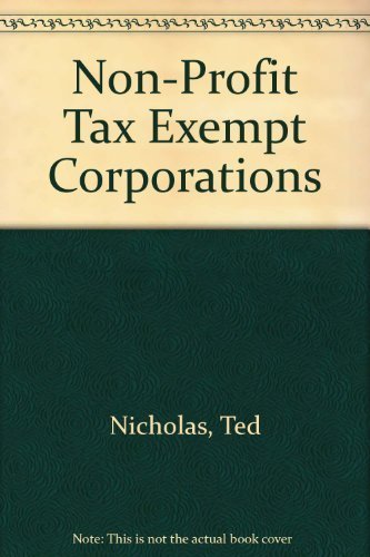 Non-Profit Tax Exempt Corporations by Ted Nicholas
