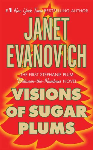 Visions of Sugar Plums: A Stephanie Plum Holiday Novel by Janet Evanovich