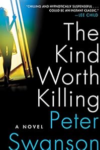 The Kind Worth Killing: A Novel