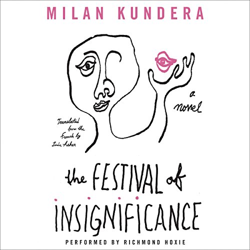 The Festival of Insignificance: A Novel by Milan Kundera