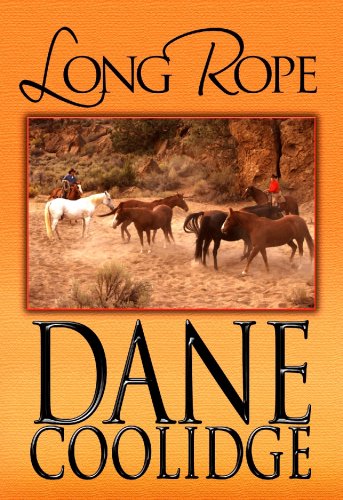 Long Rope (Center Point Western Complete (Large Print)) by Dane Coolidge