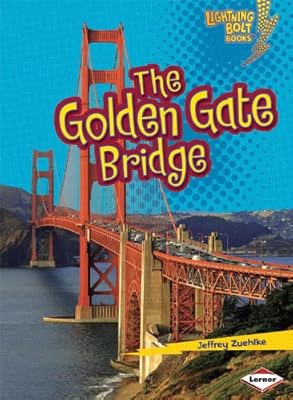 The Golden Gate Bridge (Lightning Bolt Books: Famous Places)