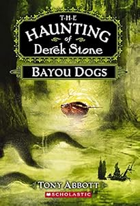 Bayou Dogs (The Haunting of Derek Stone, Book 2)