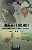 Islam and Education: Conflict and Conformity in Pakistan Islam and Education: Conflict and Conformity in Pakistan