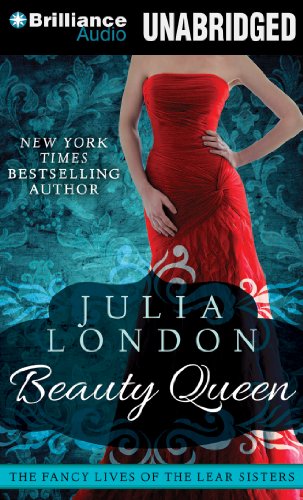 Beauty Queen (The Fancy Lives of the Lear Sisters) by Julia London