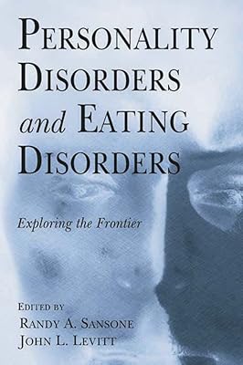 Personality Disorders and Eating Disorders: Exploring the Frontier