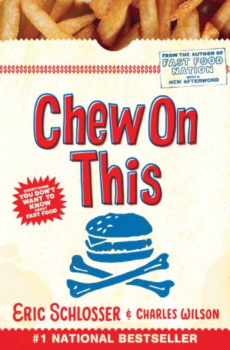 Chew On This: Everything You Don't Want to Know About Fast Food by Charles Wilson