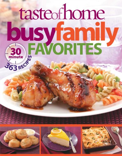 Taste of Home Busy Family Favorites: 363 30-Minute Recipes by Taste Of Home